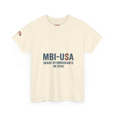 MBI-USA T-Shirt — "Made By Immigrants In USA" Patriotic Pride Tee
