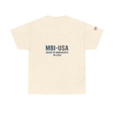 MBI-USA T-Shirt — "Made By Immigrants In USA" Patriotic Pride Tee