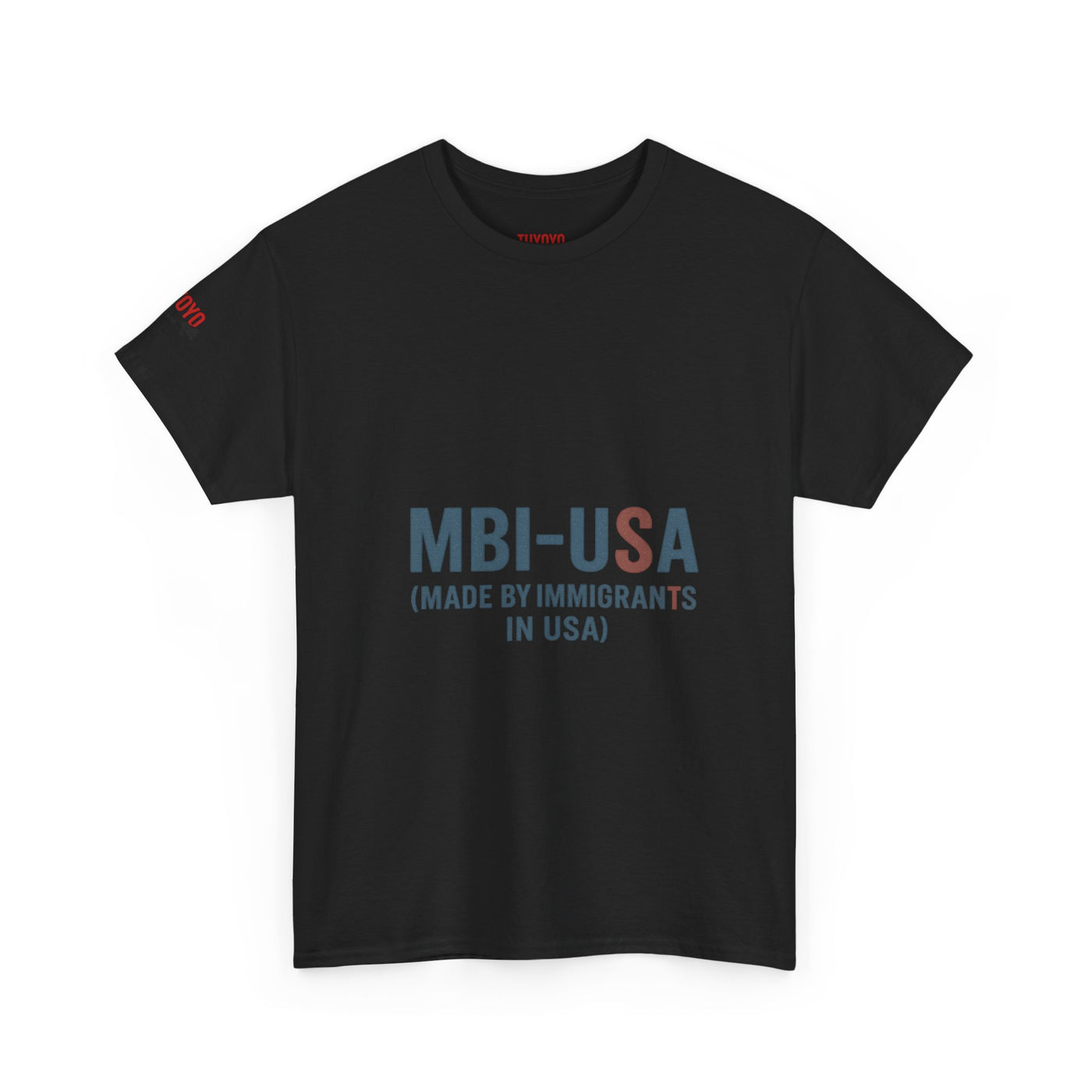 MBI-USA T-Shirt — "Made By Immigrants In USA" Patriotic Pride Tee