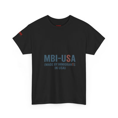 MBI-USA T-Shirt — "Made By Immigrants In USA" Patriotic Pride Tee