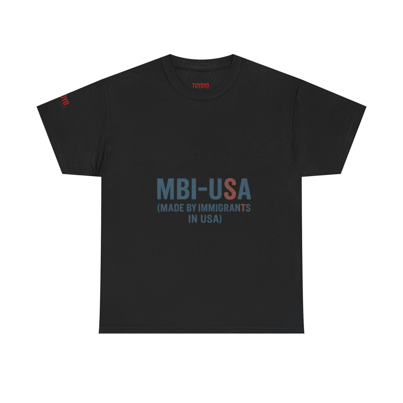 MBI-USA T-Shirt — "Made By Immigrants In USA" Patriotic Pride Tee