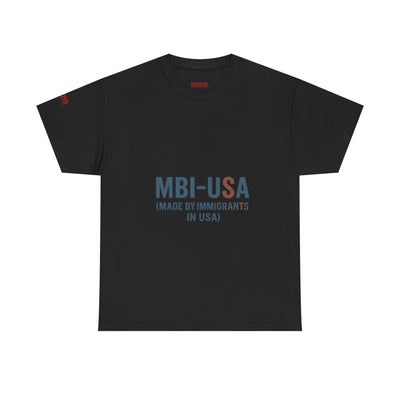 MBI-USA T-Shirt — "Made By Immigrants In USA" Patriotic Pride Tee