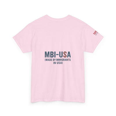 MBI-USA T-Shirt — "Made By Immigrants In USA" Patriotic Pride Tee