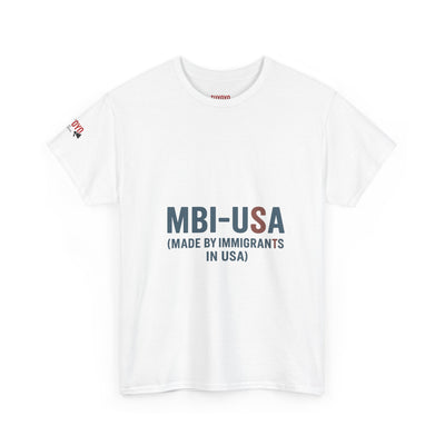 MBI-USA T-Shirt — "Made By Immigrants In USA" Patriotic Pride Tee