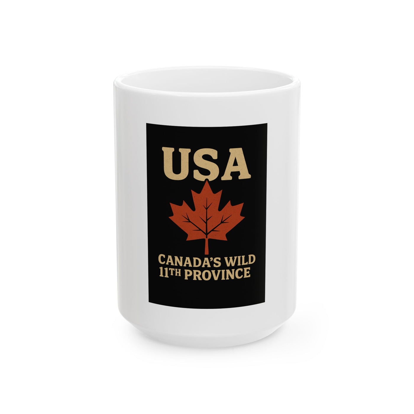 USA "Canada's Wild 11th Province" Mug – Funny Patriot Maple Leaf Coffee Cup (11oz & 15oz)