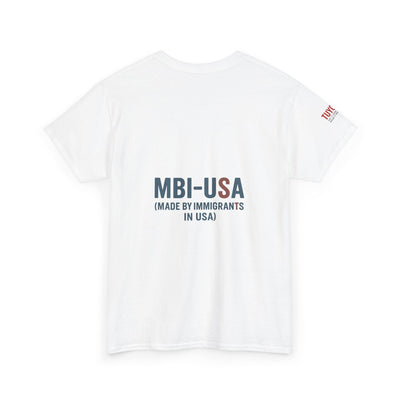 MBI-USA T-Shirt — "Made By Immigrants In USA" Patriotic Pride Tee