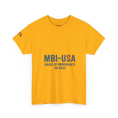 MBI-USA T-Shirt — "Made By Immigrants In USA" Patriotic Pride Tee