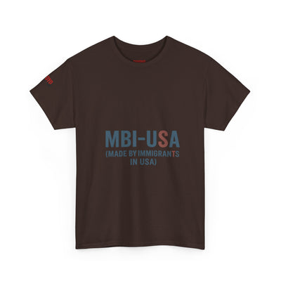 MBI-USA T-Shirt — "Made By Immigrants In USA" Patriotic Pride Tee