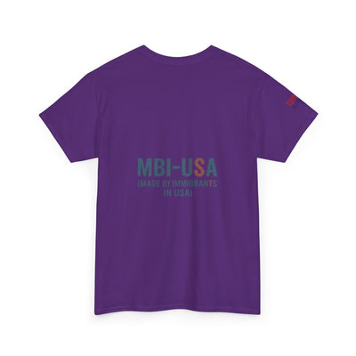 MBI-USA T-Shirt — "Made By Immigrants In USA" Patriotic Pride Tee