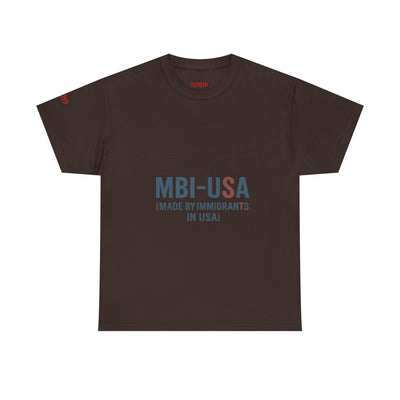 MBI-USA T-Shirt — "Made By Immigrants In USA" Patriotic Pride Tee