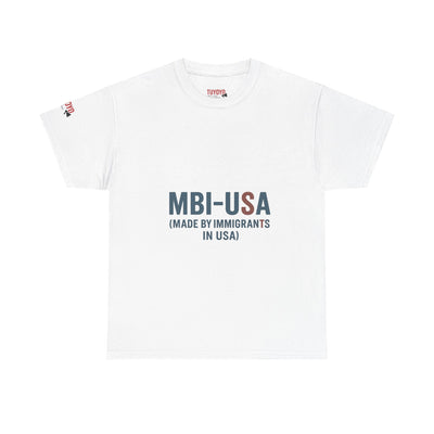 MBI-USA T-Shirt — "Made By Immigrants In USA" Patriotic Pride Tee