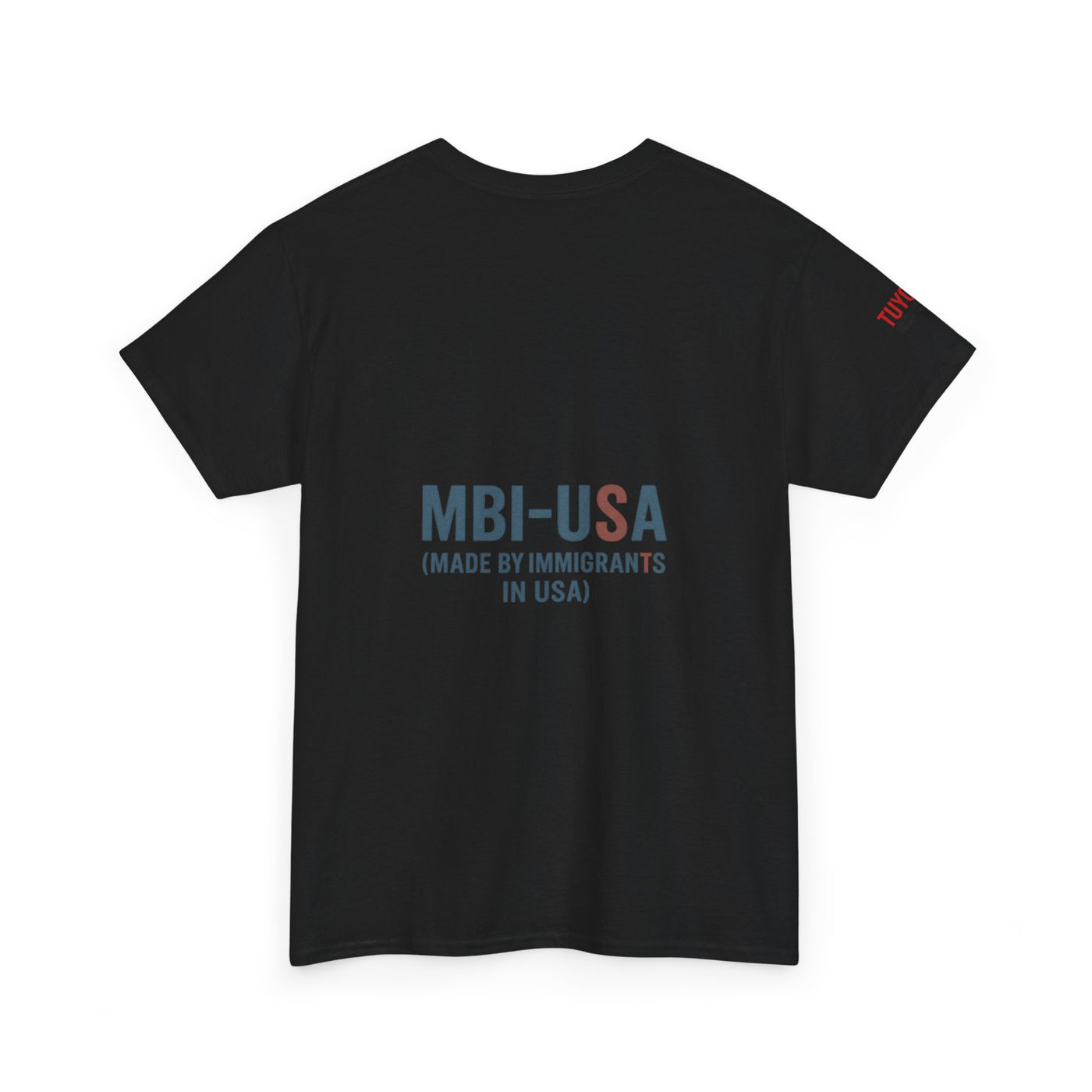 MBI-USA T-Shirt — "Made By Immigrants In USA" Patriotic Pride Tee