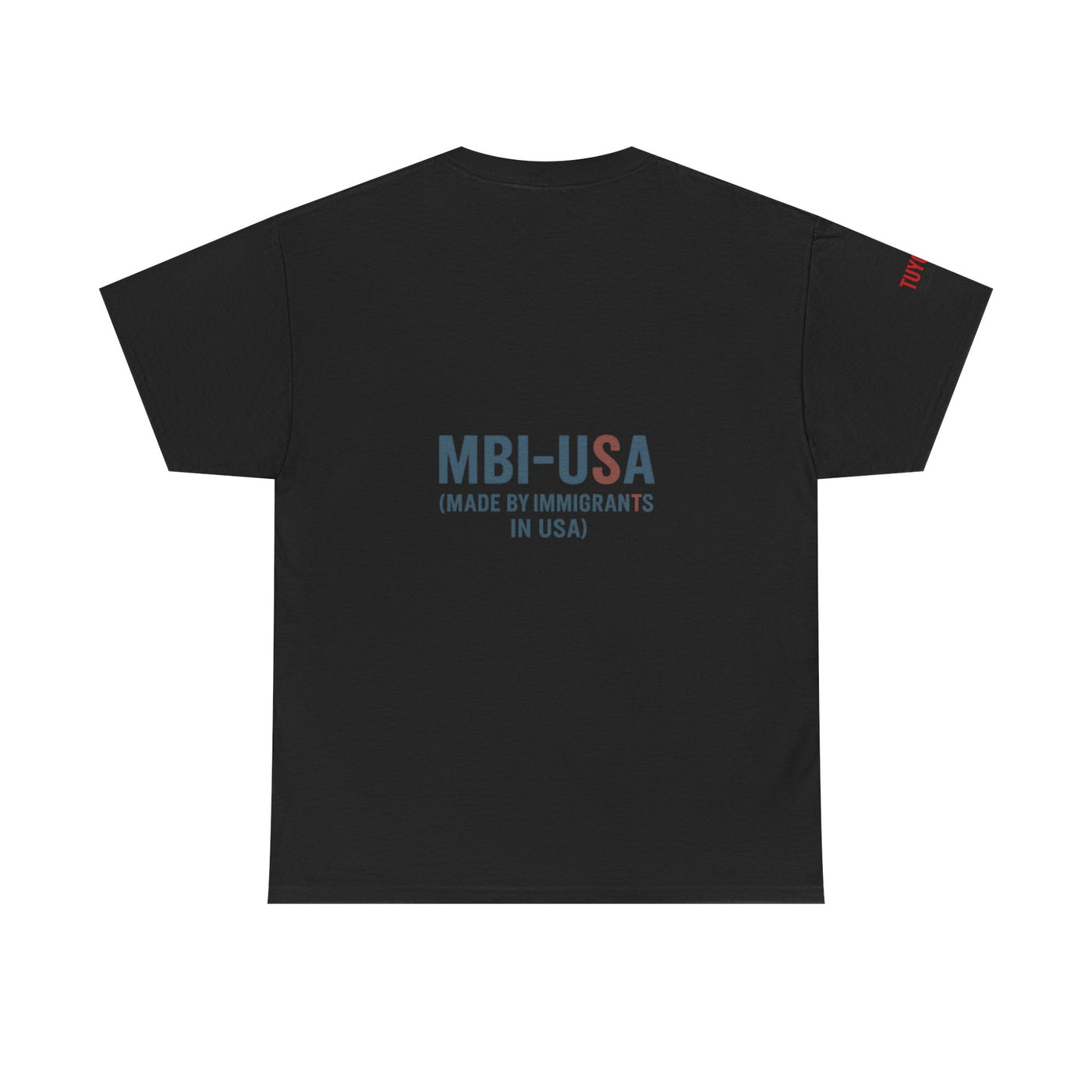 MBI-USA T-Shirt — "Made By Immigrants In USA" Patriotic Pride Tee