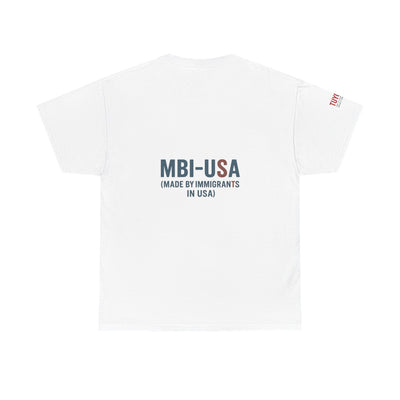 MBI-USA T-Shirt — "Made By Immigrants In USA" Patriotic Pride Tee