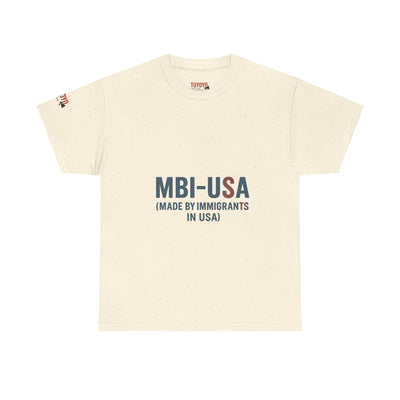 MBI-USA T-Shirt — "Made By Immigrants In USA" Patriotic Pride Tee