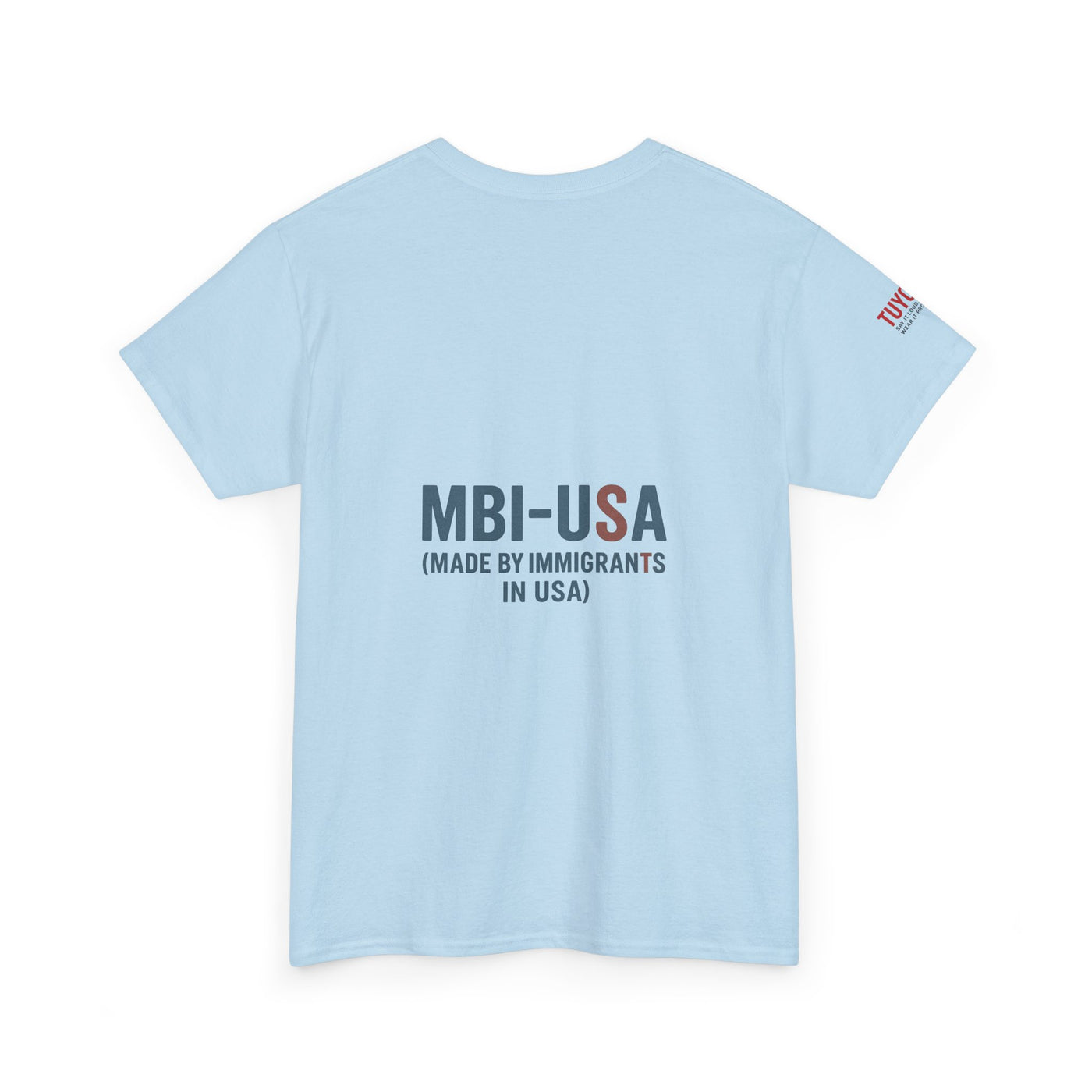 MBI-USA T-Shirt — "Made By Immigrants In USA" Patriotic Pride Tee