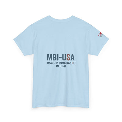 MBI-USA T-Shirt — "Made By Immigrants In USA" Patriotic Pride Tee