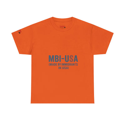MBI-USA T-Shirt — "Made By Immigrants In USA" Patriotic Pride Tee