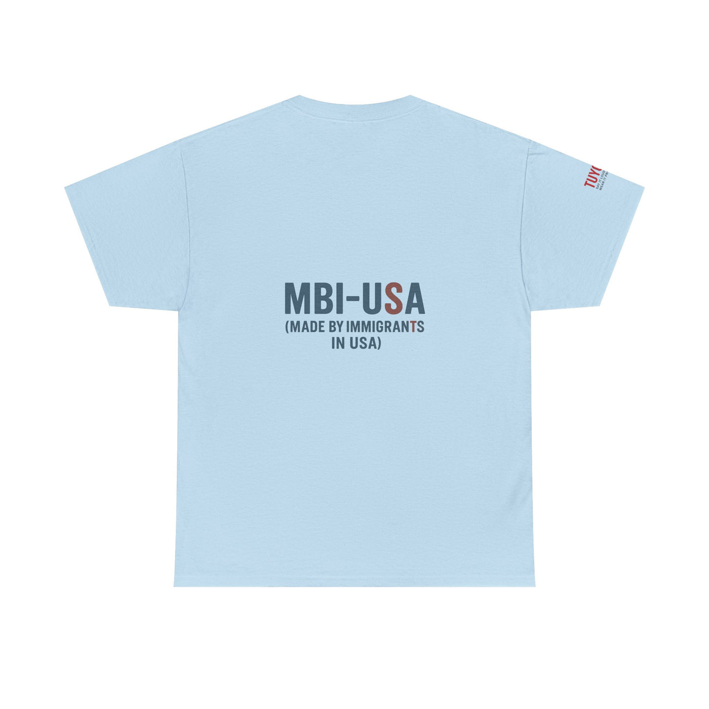 MBI-USA T-Shirt — "Made By Immigrants In USA" Patriotic Pride Tee