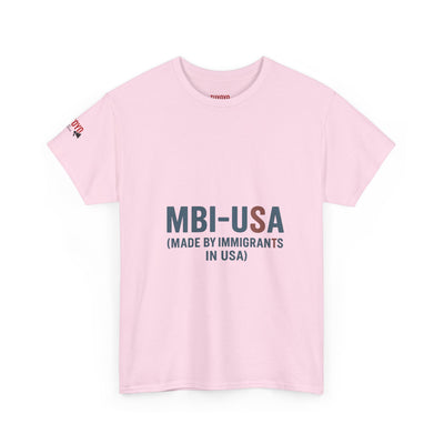 MBI-USA T-Shirt — "Made By Immigrants In USA" Patriotic Pride Tee