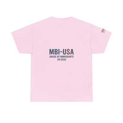 MBI-USA T-Shirt — "Made By Immigrants In USA" Patriotic Pride Tee