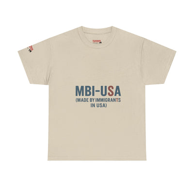 MBI-USA T-Shirt — "Made By Immigrants In USA" Patriotic Pride Tee