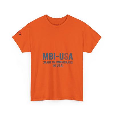 MBI-USA T-Shirt — "Made By Immigrants In USA" Patriotic Pride Tee