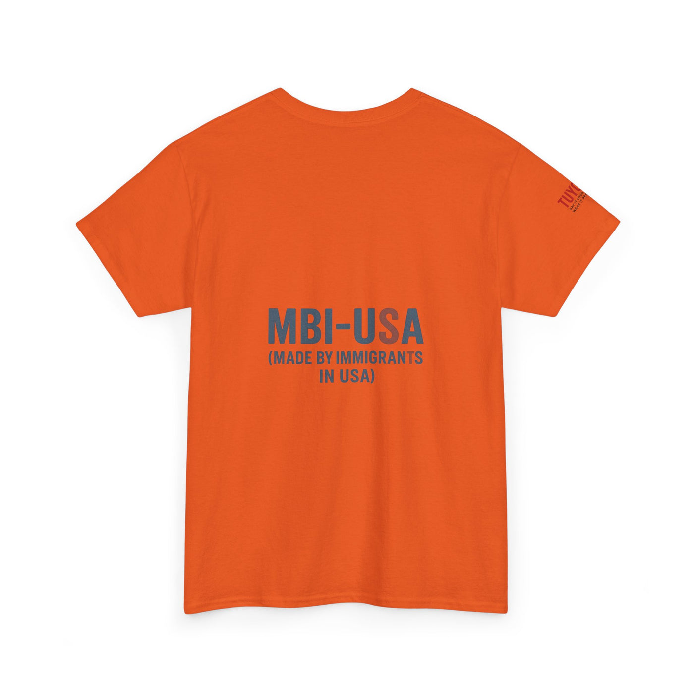 MBI-USA T-Shirt — "Made By Immigrants In USA" Patriotic Pride Tee