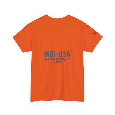 MBI-USA T-Shirt — "Made By Immigrants In USA" Patriotic Pride Tee