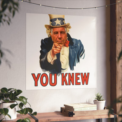 Fine Art Poster – "You Knew" Vintage Uncle Epstein Style Political Art Print