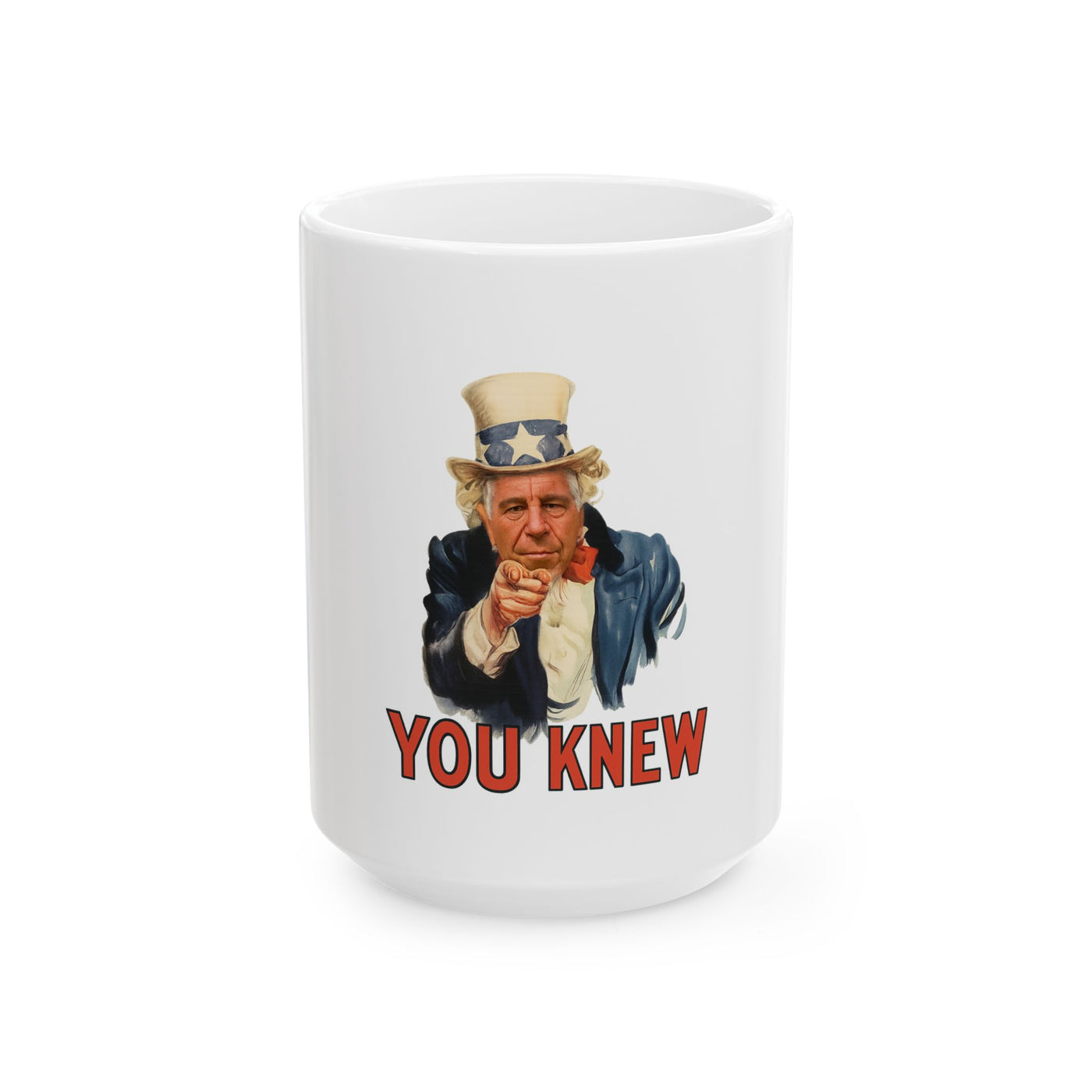 You Knew Ceramic Mug — Uncle Epstein Pointing Coffee Cup