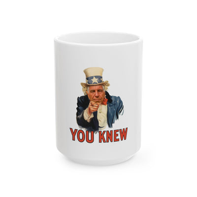 You Knew Ceramic Mug — Uncle Epstein Pointing Coffee Cup