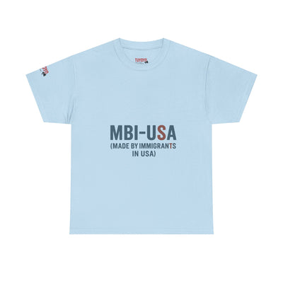 MBI-USA T-Shirt — "Made By Immigrants In USA" Patriotic Pride Tee