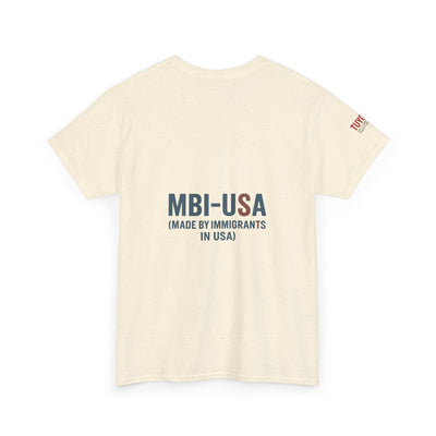 MBI-USA T-Shirt — "Made By Immigrants In USA" Patriotic Pride Tee