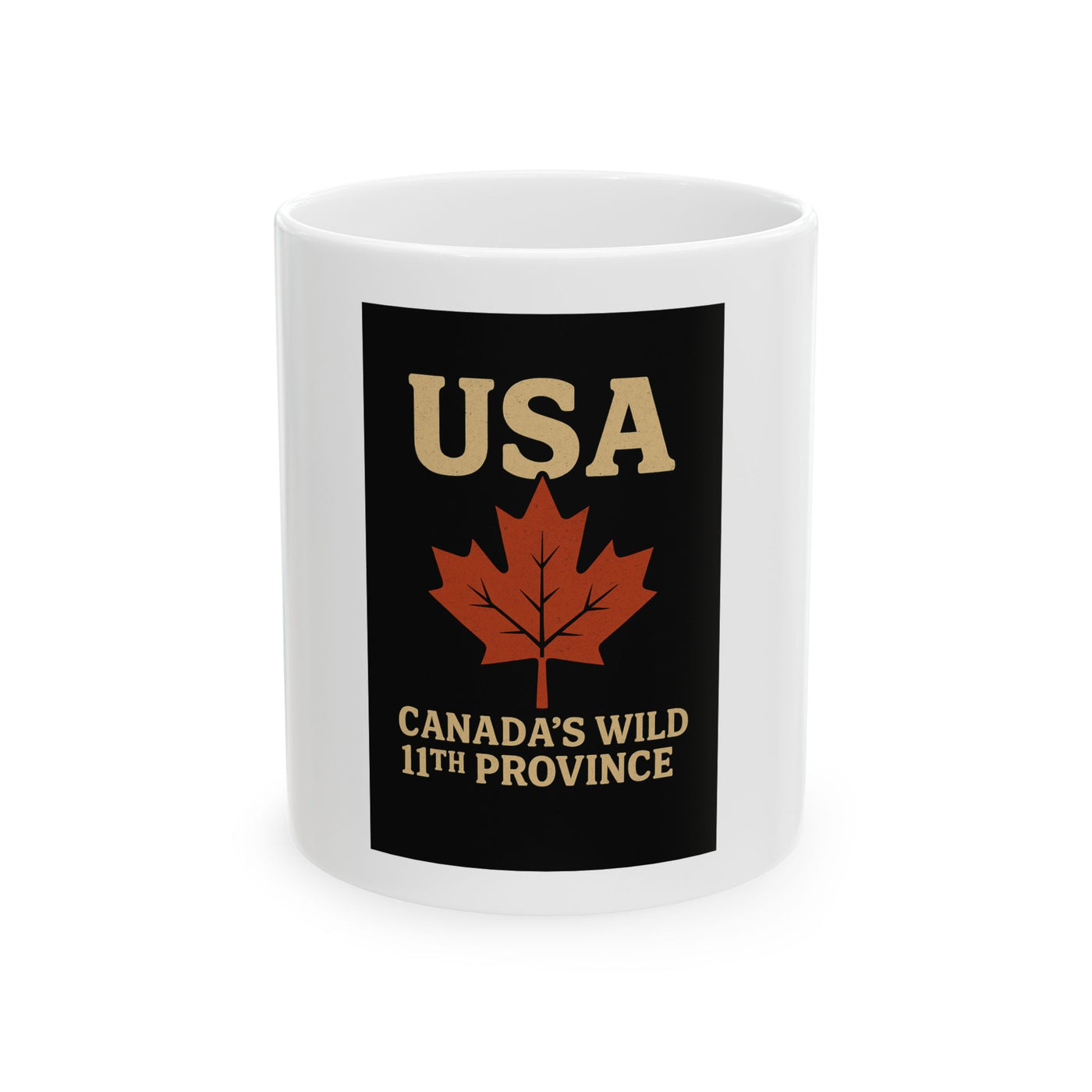 USA "Canada's Wild 11th Province" Mug – Funny Patriot Maple Leaf Coffee Cup (11oz & 15oz)
