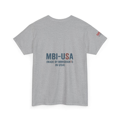 MBI-USA T-Shirt — "Made By Immigrants In USA" Patriotic Pride Tee