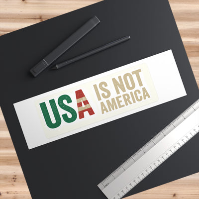Bumper Sticker — "USA Is Not America" Political Statement Decal
